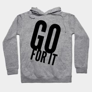 go for it Hoodie